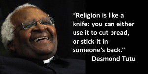 religion-is-like-a-knife-you-can-either-use-it-to-cut-bread-or-stick-it-in-someones-back-desmond-tutu
