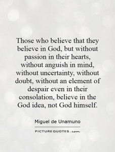 those-who-believe-that-they-believe-in-god-but-without-passion-in-their-hearts-without-anguish-in-quote-1